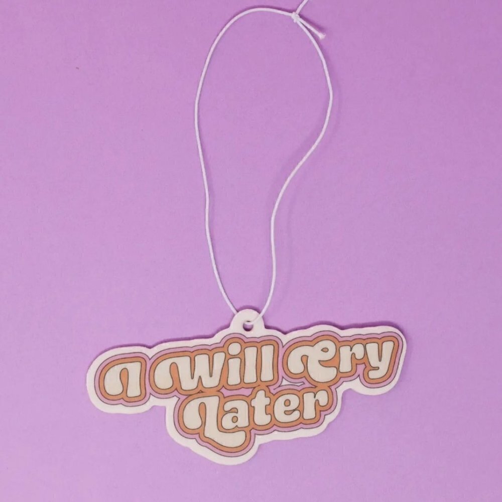 I WILL CRY LATER CAR AIR FRESHENER